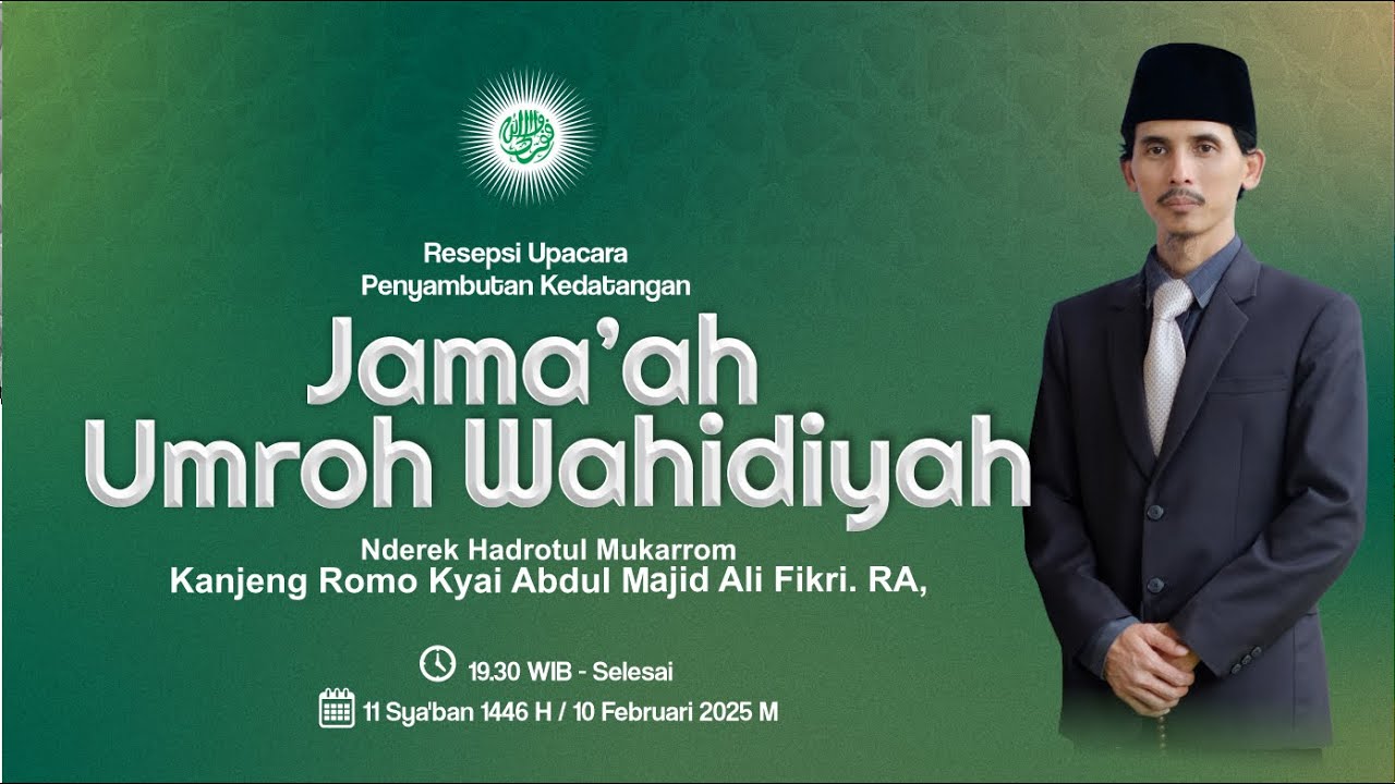 ( LIVE ) RESEPSI UPACARA PENYAMBUTAN KEDATANGAN JAMA'AH UMROH WAHIDIYAH 2025