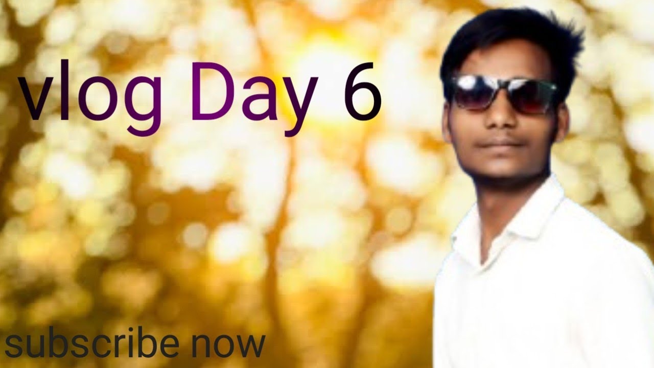 My vlog Day 6