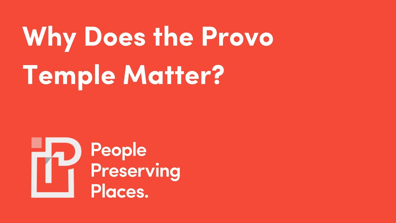 Why does the Provo Temple Matter?