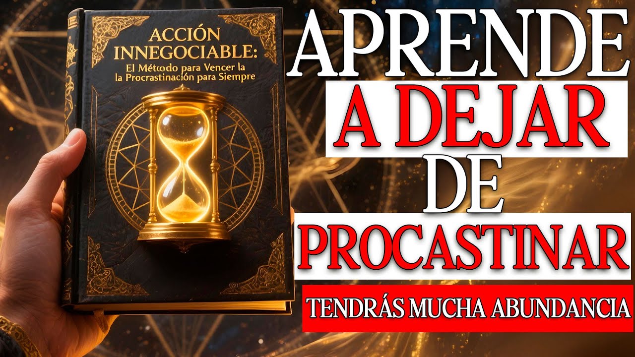 Este Audiolibro Eliminará tu Procrastinación para Siempre
