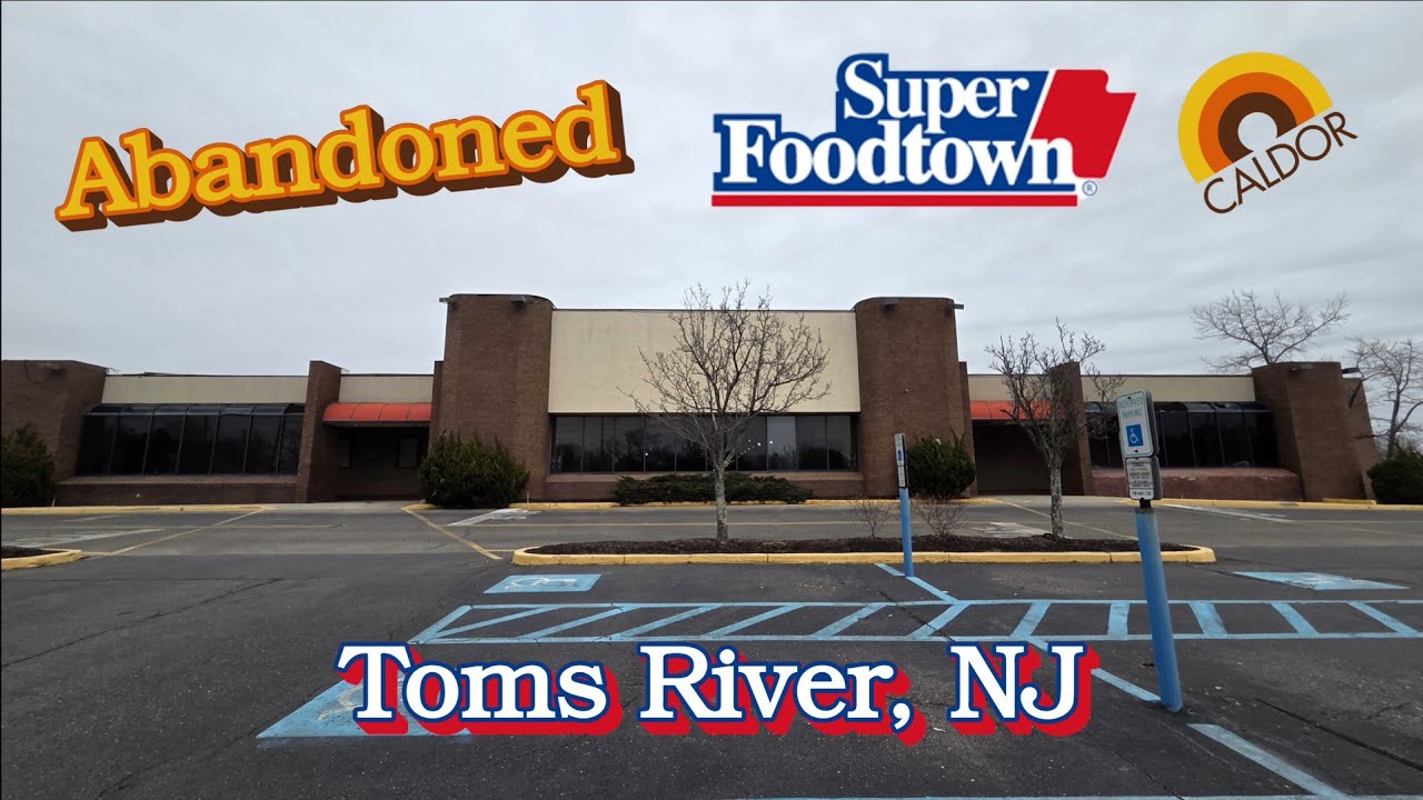 Abandoned Super FoodTown / Caldor - Toms River, NJ