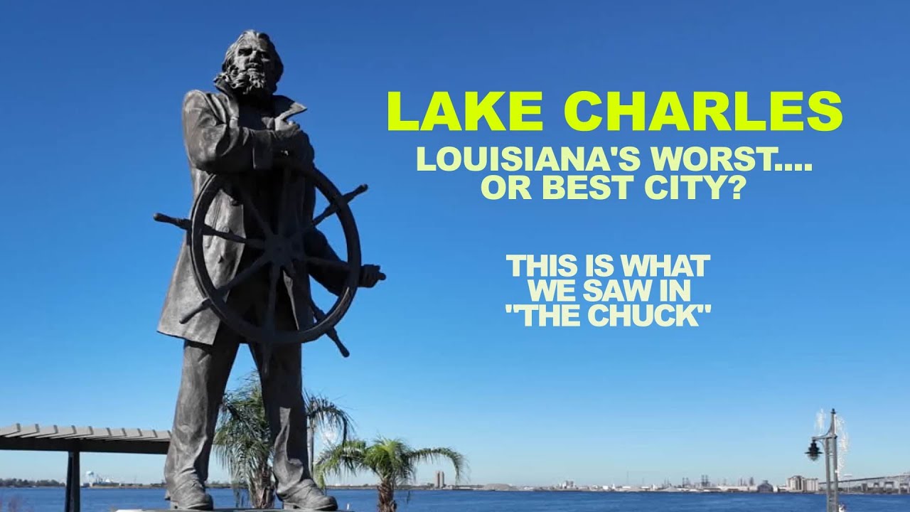 LAKE CHARLES: Louisiana's Worst...Or Best City? This Is What We Saw In 