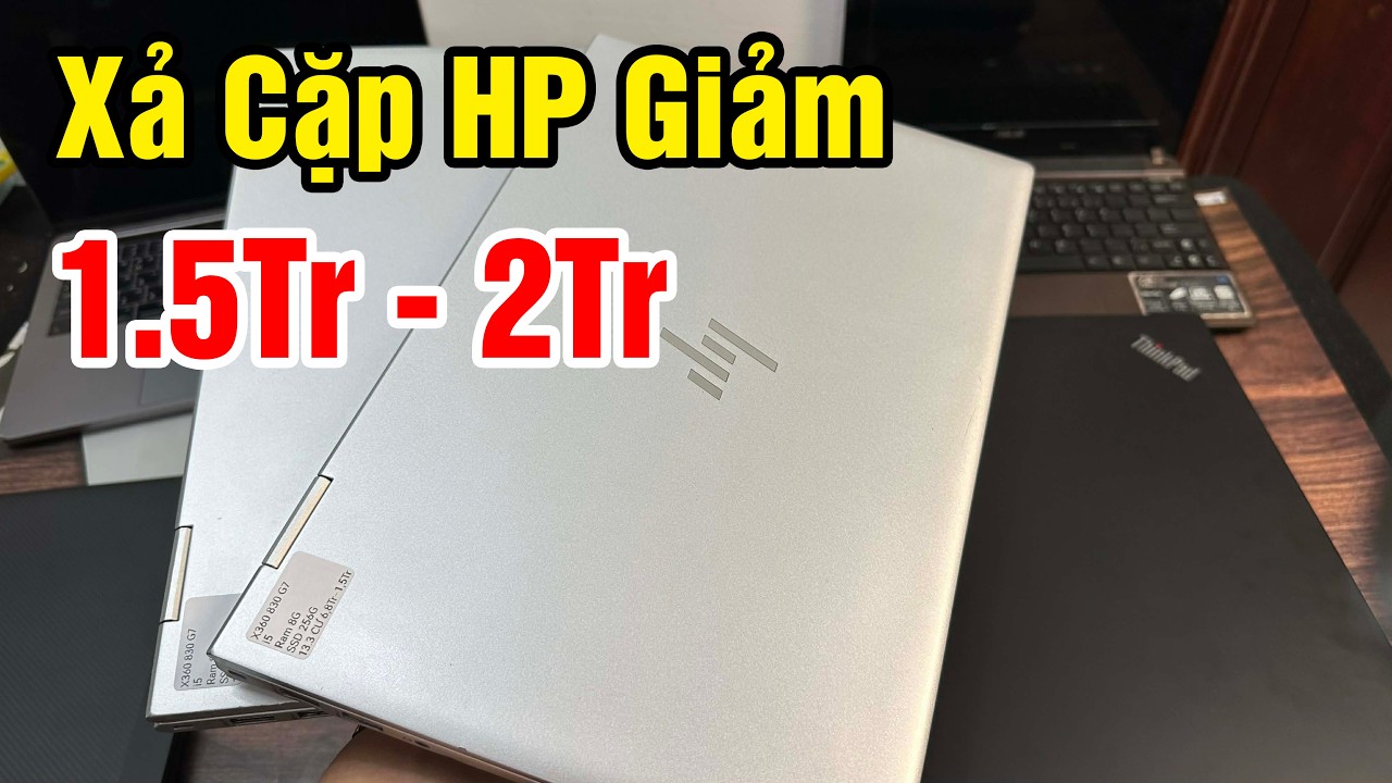 Thanh Lý Cặp HP Giảm Sâu 1,5 - 2Tr | Dell 5521 Chip i7 Đuôi H | Dell 7390 Vân Carbon i7 | Thinkpad 