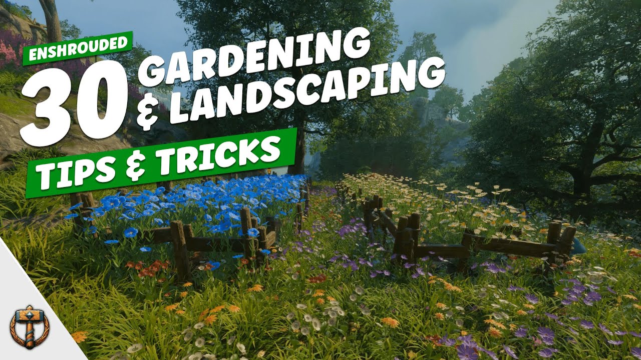 30 Gardening & Landscaping Tips & Tricks for  Enshrouded