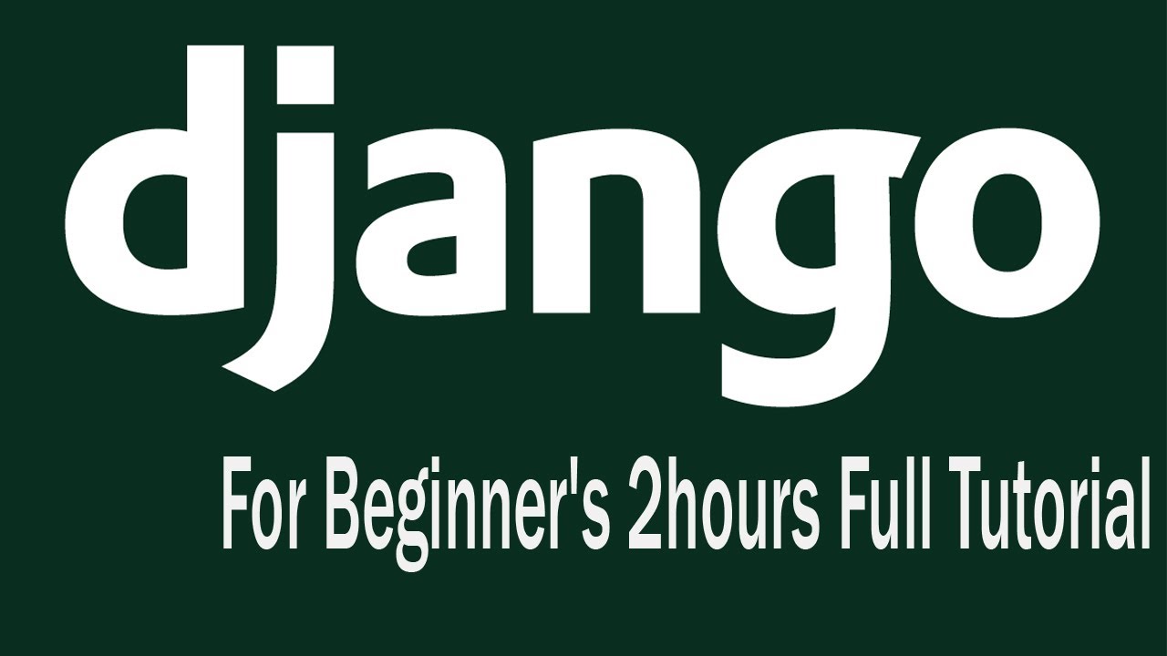 Django Beginner's full Tutorial