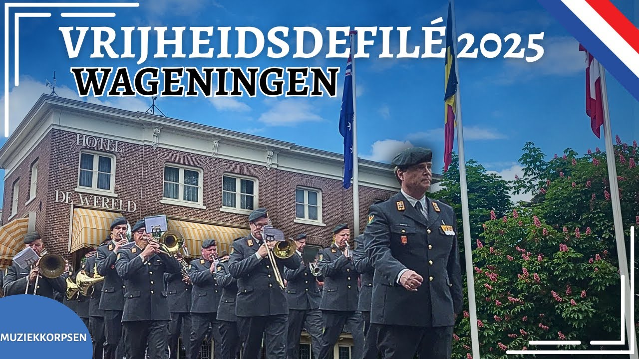 MUZIEKKORPSEN | Vrijheidsdefilé 2025 in Wageningen: Muzikale Hoogtepunten