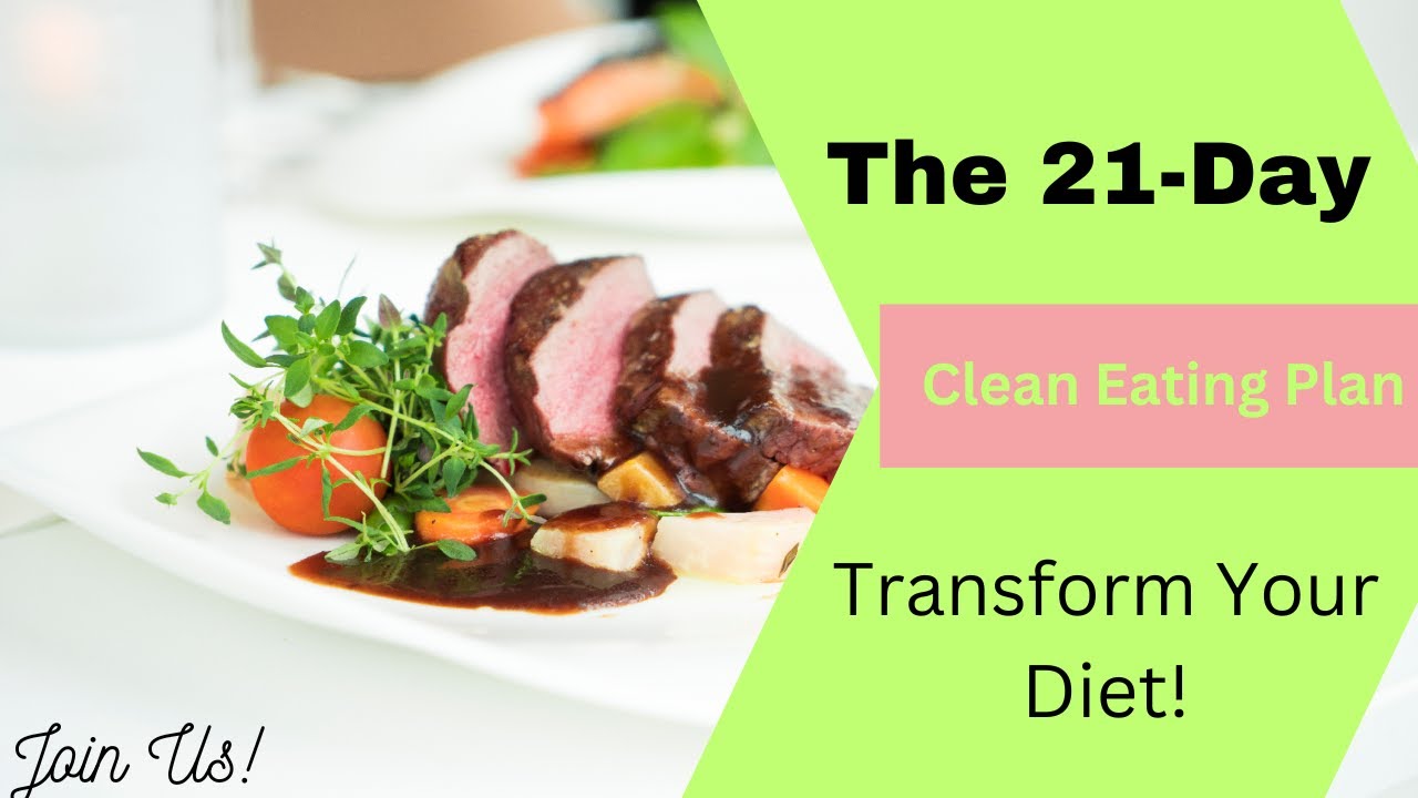 The 21-Day Clean Eating Plan: Transform Your Diet!