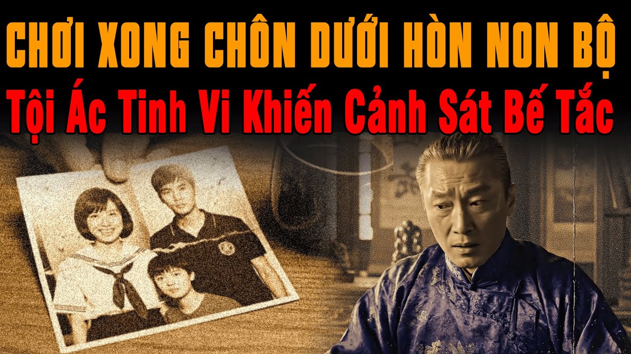 🔔 Kỳ Án Trung Quốc CHƠI XONG CHÔN Dưới HÒN NON BỘ Sau Vườn Tội Ác Tinh Vi Khiến Cảnh Sát Bế Tắc