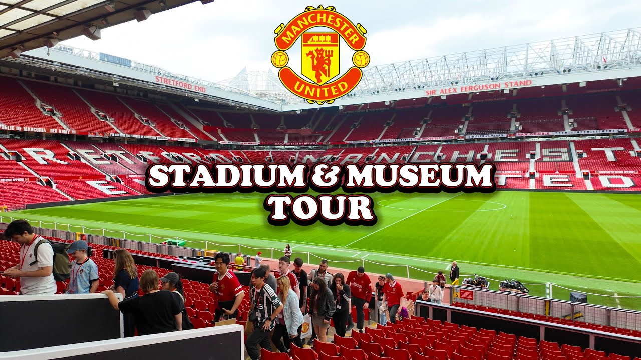 Old Trafford Experience - Manchester United F.C. Stadium & Museum Full Tour