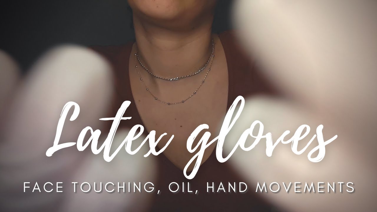 ASMR ~ FULL LATEX GLOVES VIDEO ~ THIN & LOOSE GLOVES, OIL, FACE MASSAGE, HAND MOVEMENT ~ NO TALKING