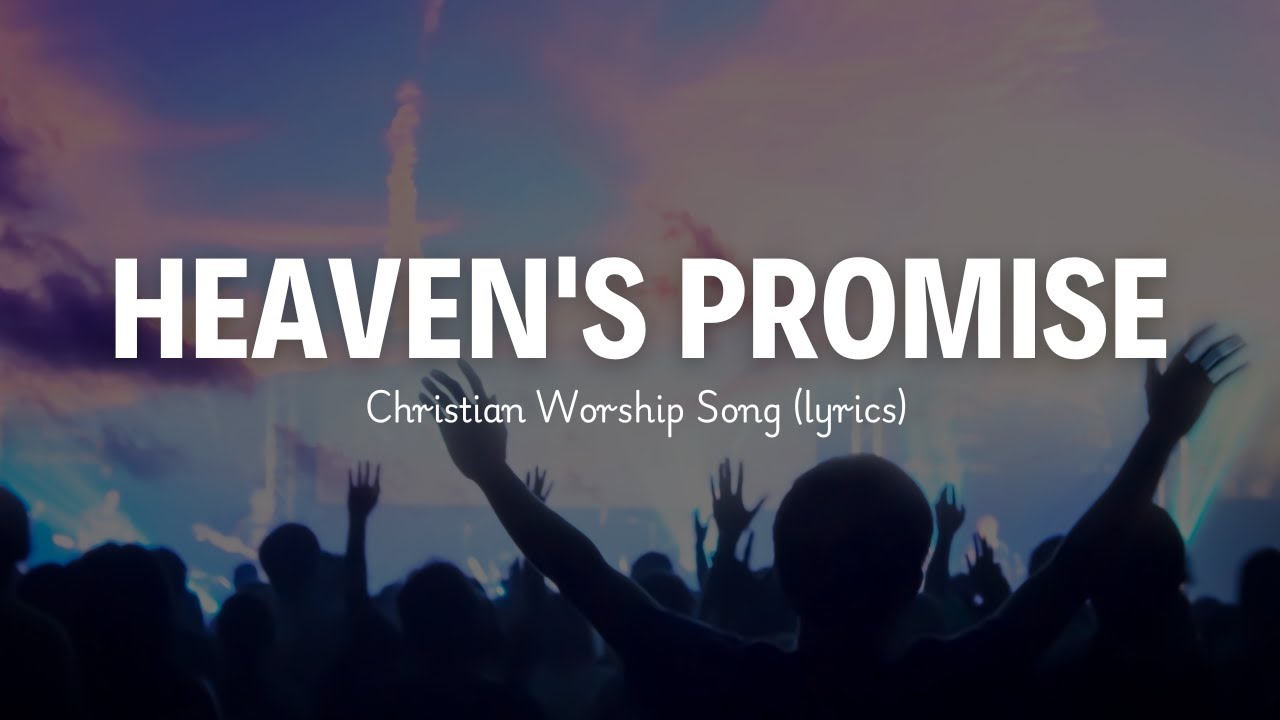 Heaven's Promise - Christian Worship Song 2025 (Lyric)