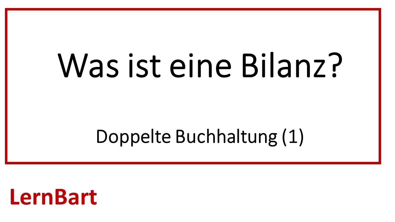 Was ist eine Bilanz - Doppelte Buchhaltung (Teil 1)