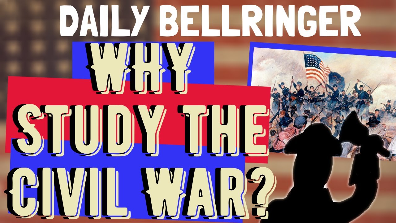 Why Study the Civil War?