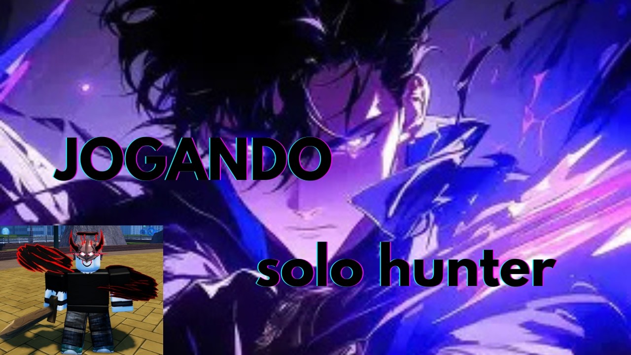 jogando solo hunter pela primeira vez