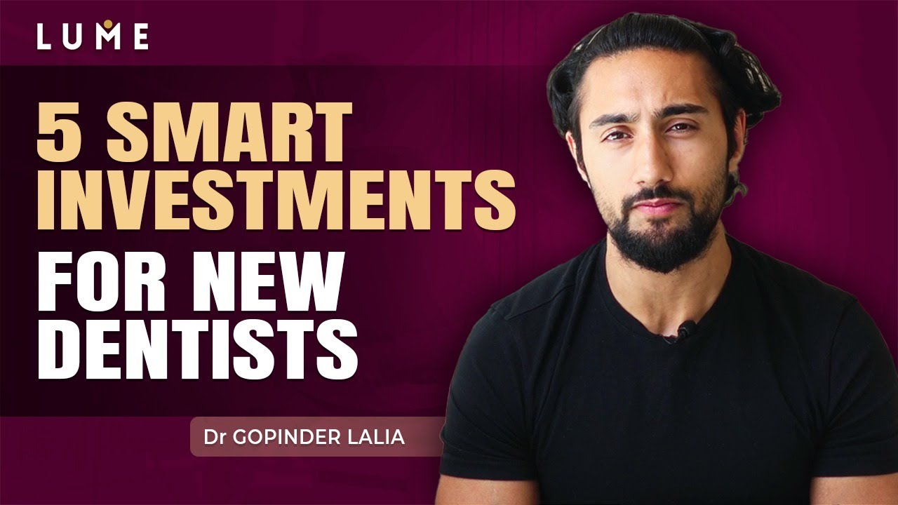 Don’t Waste Your Money | 5 Smart Investments for New Dentists | Gopinder Lalia