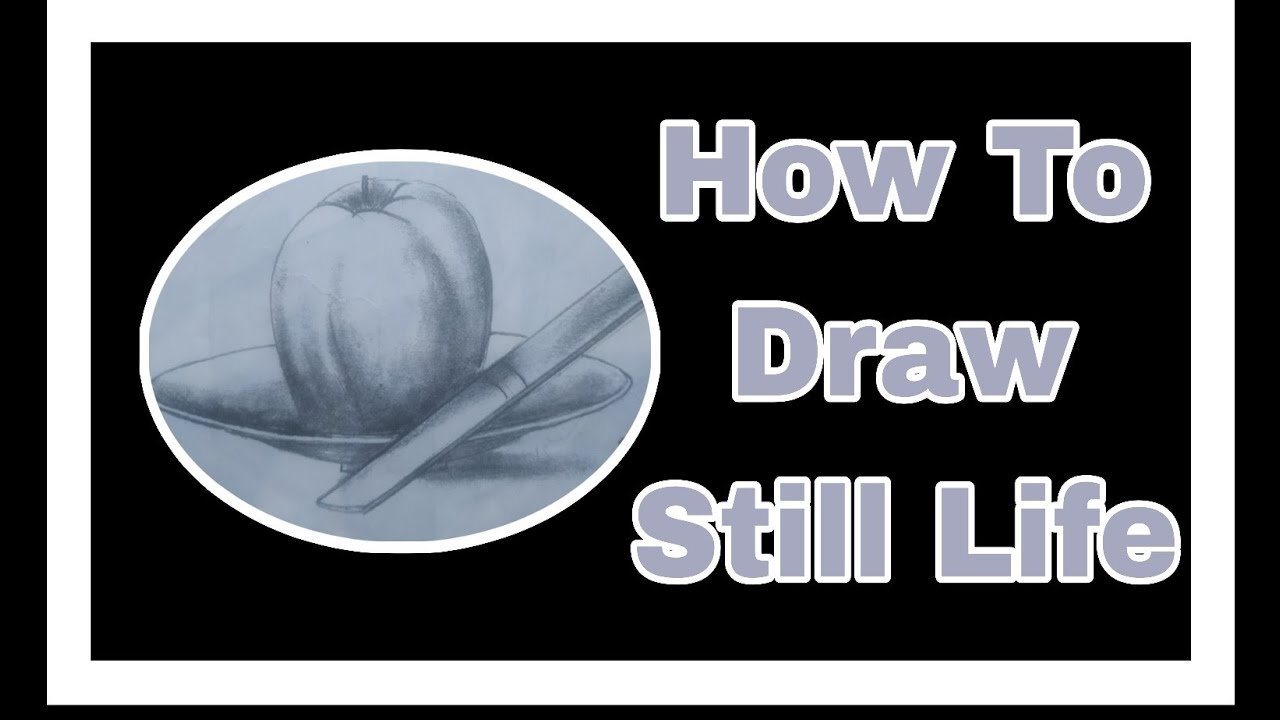 How To Draw Still Life, स्टिल लाइफ पेंटिंग कैसे बनाएं, Art 5 Part