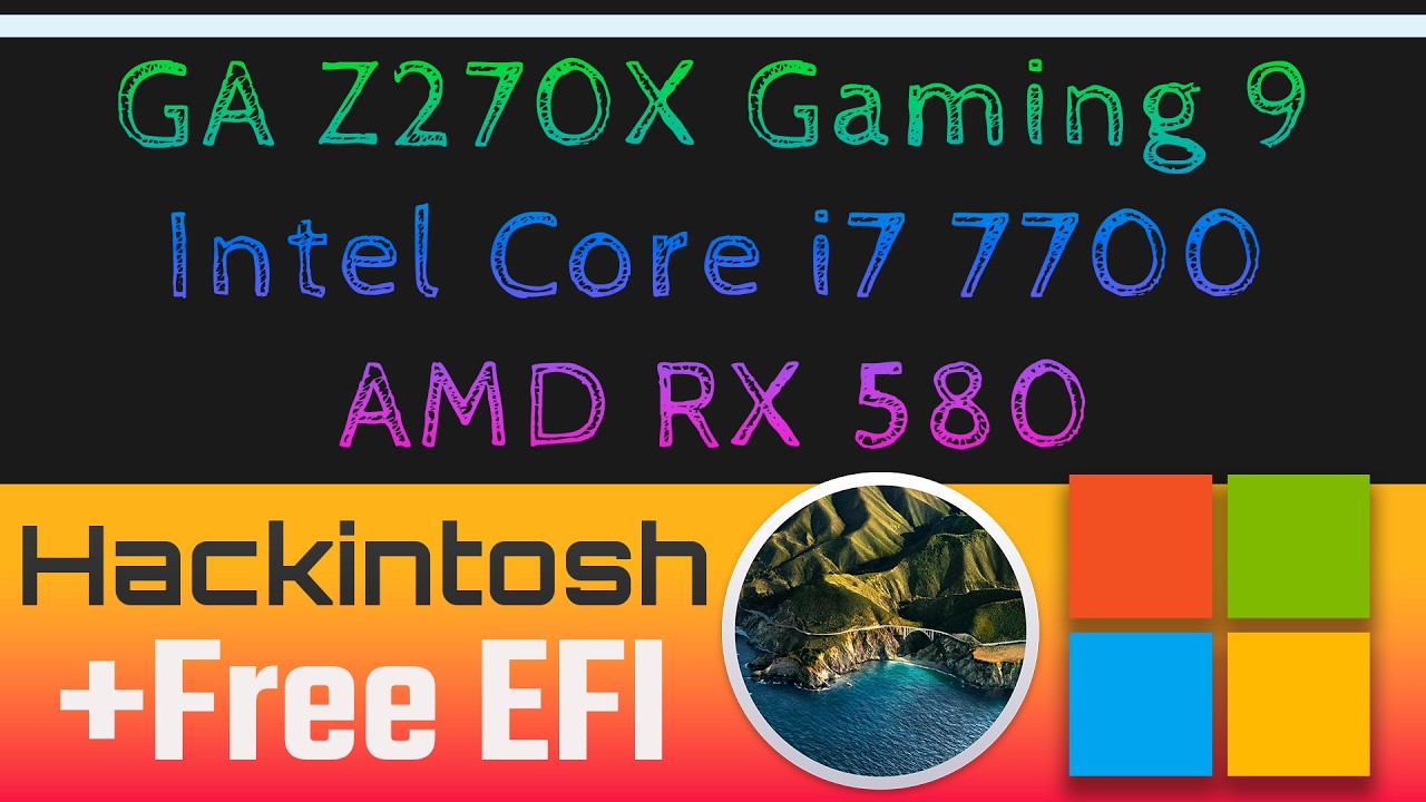 Hackintosh Gigabyte GA Z270X Gaming 9 - Intel Core i7 7700  - AMD RX 580 | Free EFI BigSur