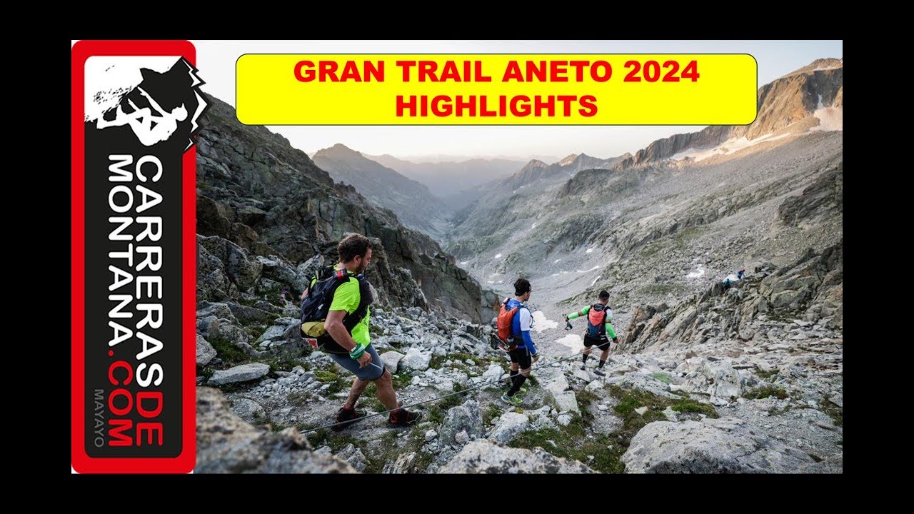 GRAN TRAIL ANETO POSETS 2024: HIGHLIGHTS. Videoresumen seis carreras de montaña en Pirineo aragonés