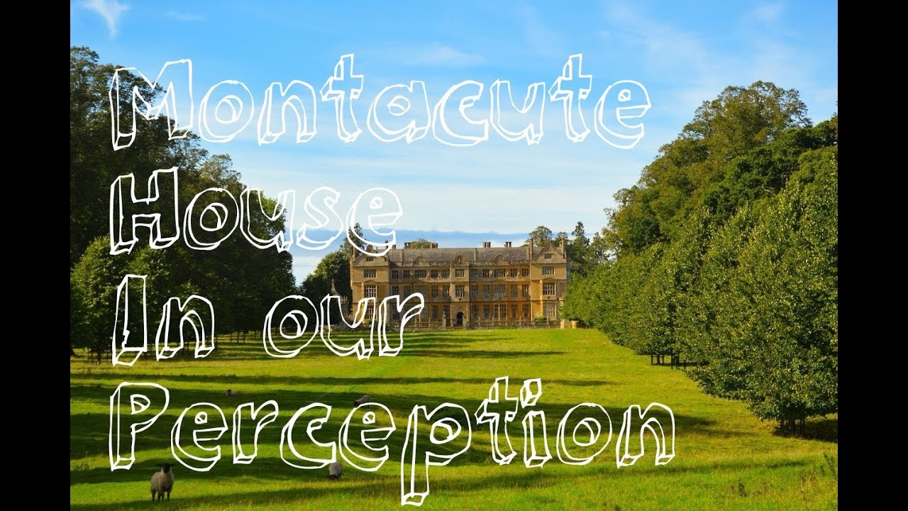 Montacute House - In our Perception