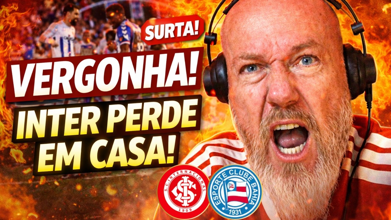CLIM&Atilde;O! Baldasso detona o Inter ap&oacute;s derrota para o Bahia no Beira-Rio