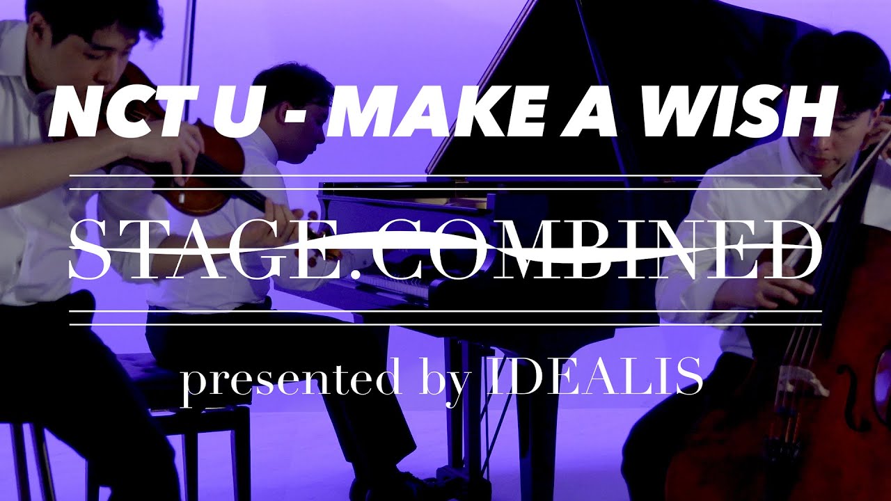 [STAGE.COMBINED] Make a Wish (Birthday Song) - NCT U (Violin, Cello, Piano)