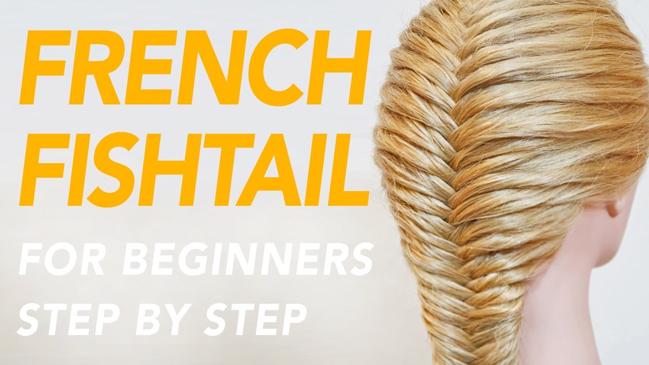 How To French Fishtail Braid Step by Step For Beginners - Beginner-friendly Braided Hairstyles