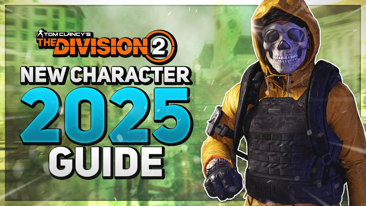 *DO THIS BEFORE THE DLC* The Division 2: New Character 2025 Guide Updated with New Changes...