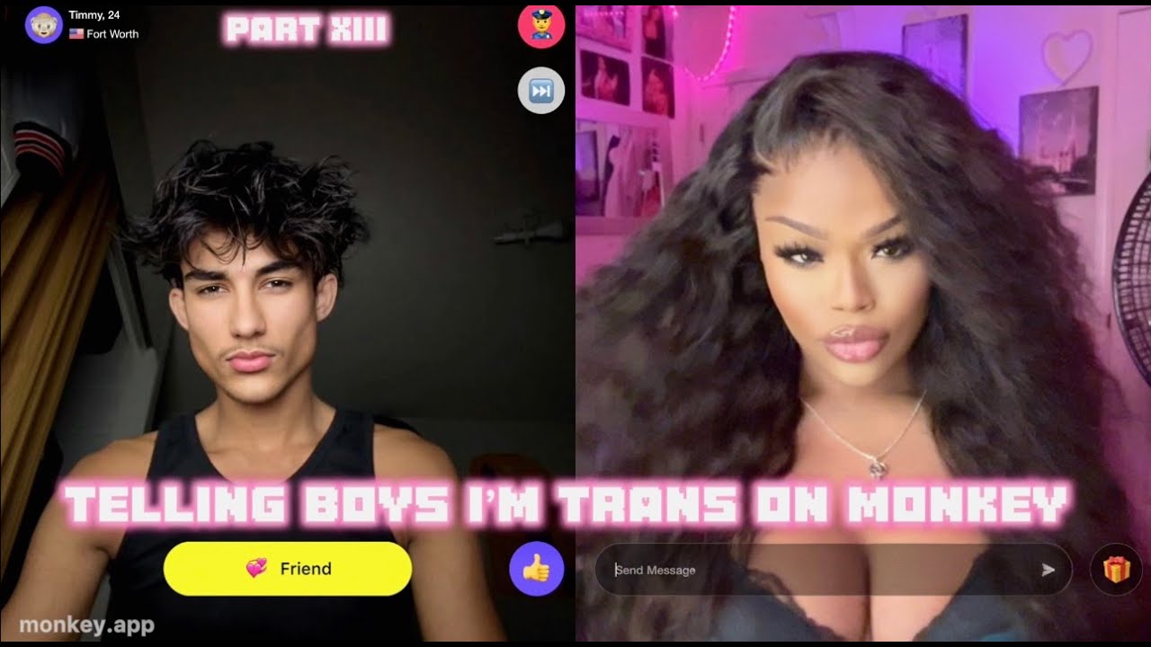 TELLING BOYS IM TRANS ON MONKEY PART XIII