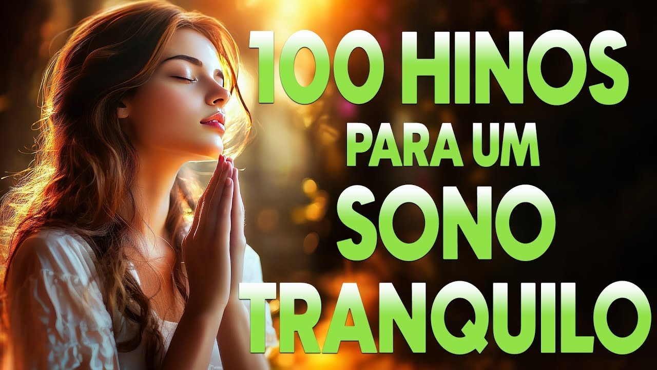 100+ HINOS PARA UM SONO TRANQUILO - 100 LOUVORES QUE ENVOLVEM SUA CASA COM A PRESENÇA DIVINA