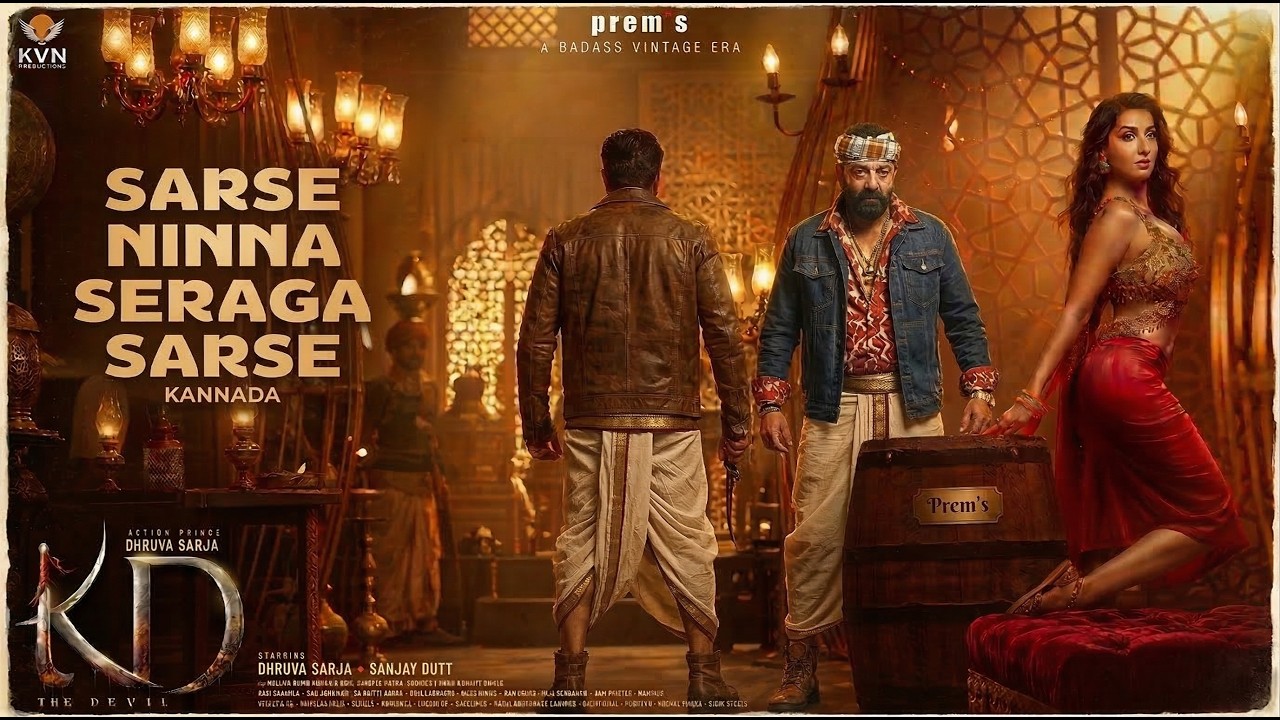 Sarse Ninna Seraga Sarse | KD The Devil | Dhruva Sarja | Nora Fatehi | Arjun Janya | Official Song