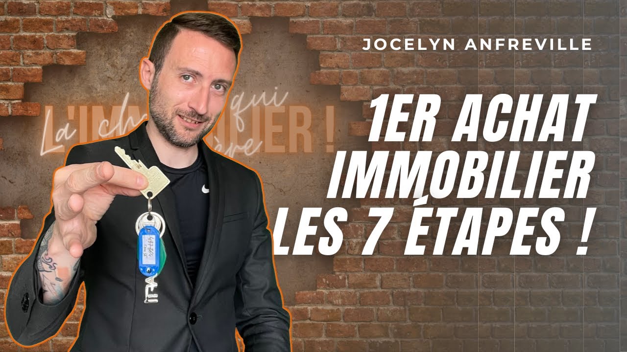 🏠 PREMIER ACHAT IMMOBILIER EN 7 &Eacute;TAPES !