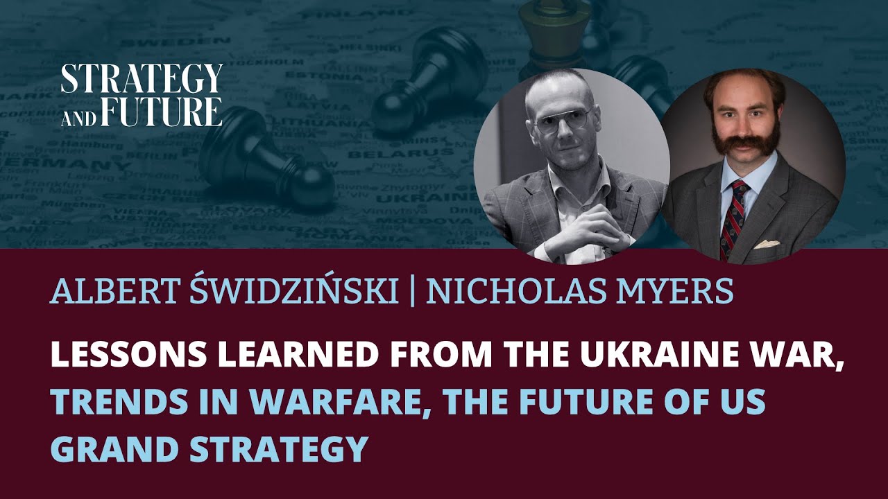 Nicholas Myers | Albert Świdziński | Lessons from war in Ukraine | Future of US grand strategy