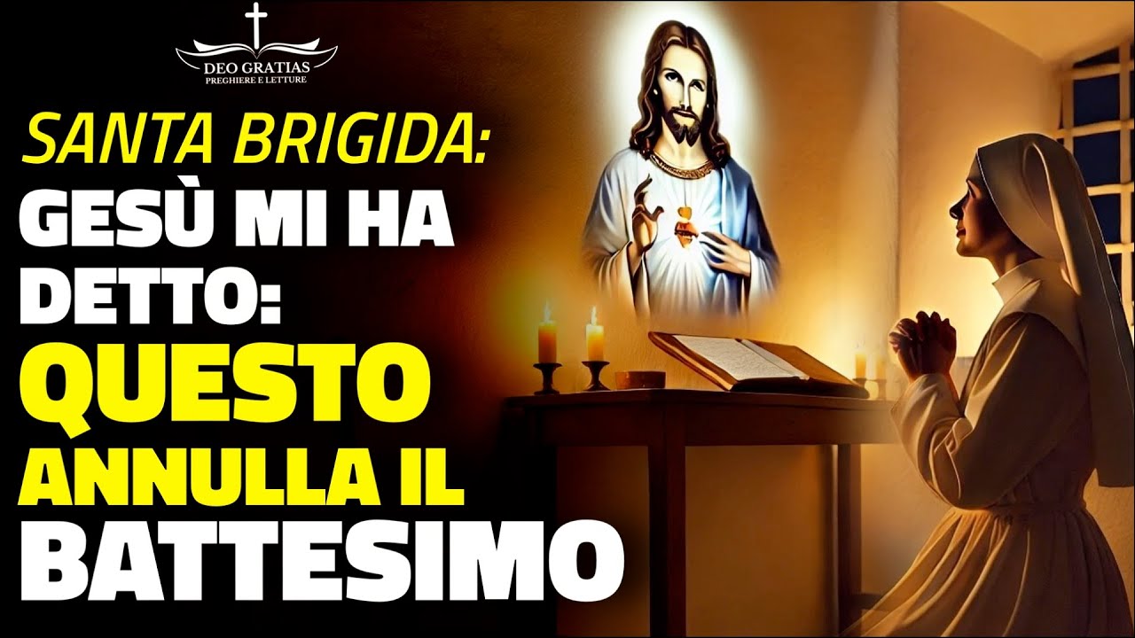 URGENTE - Santa Brigida: Gesù mi ha detto, se fate questo annullate il battesimo!