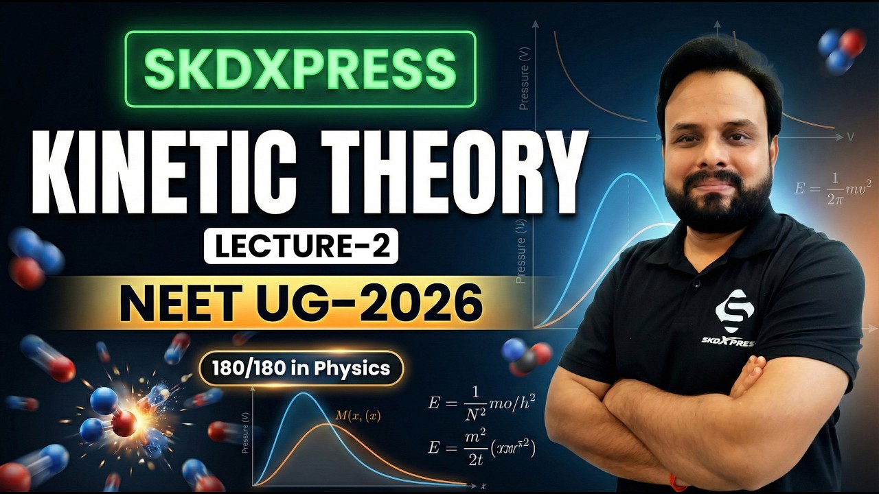 🔴 Kinetic Theory – Lecture 2 | NEET UG 2026 Physics | Target 180/180 | Live