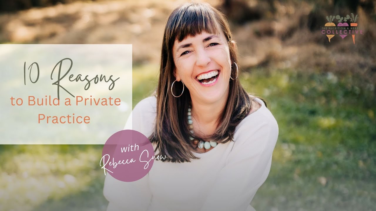 TNHC 10 Reasons to Build a Private Practice with Rebecca Snow