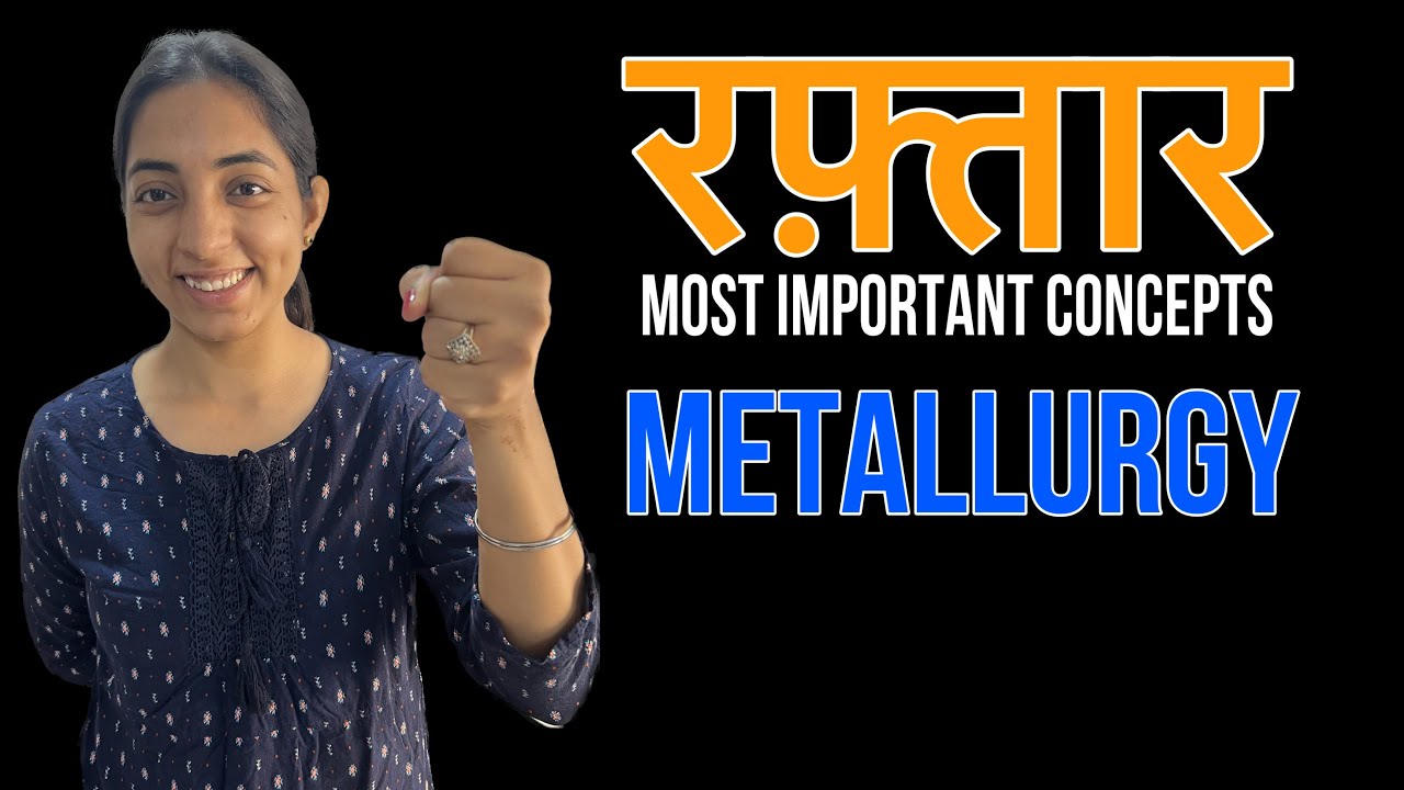Most Important Concepts - Metallurgy| RAFTAAR | Sakshi Vora 