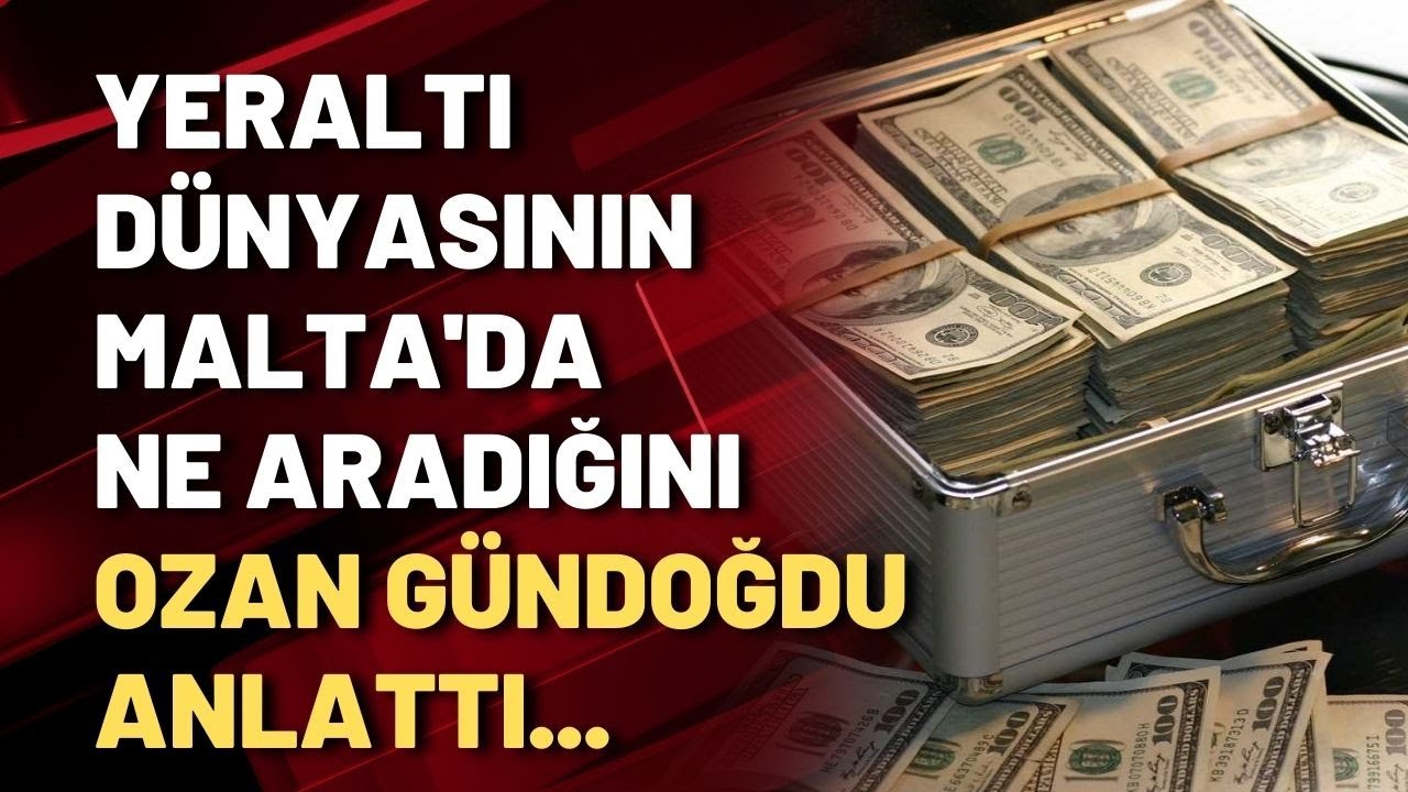 Ozan Gündoğdu; patronların, siyasetçilerin, yeraltı dünyasının Malta'da ne aradığını anlattı...