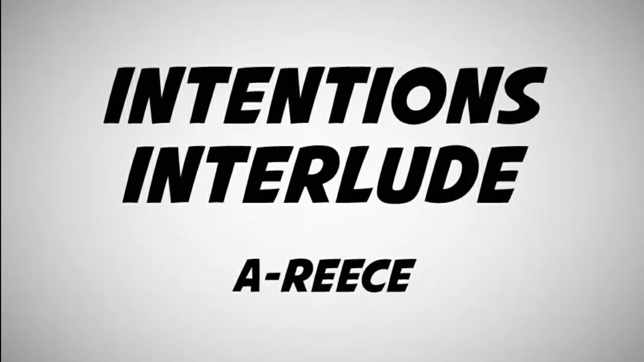 A-Reece - Intentions Interlude Lyrics