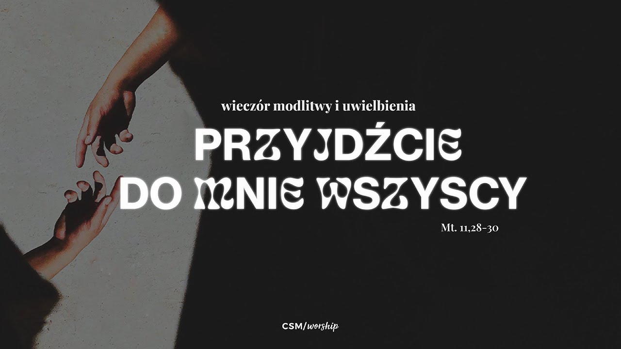 CSM/worship – Wieczór Modlitwy i Uwielbienia 