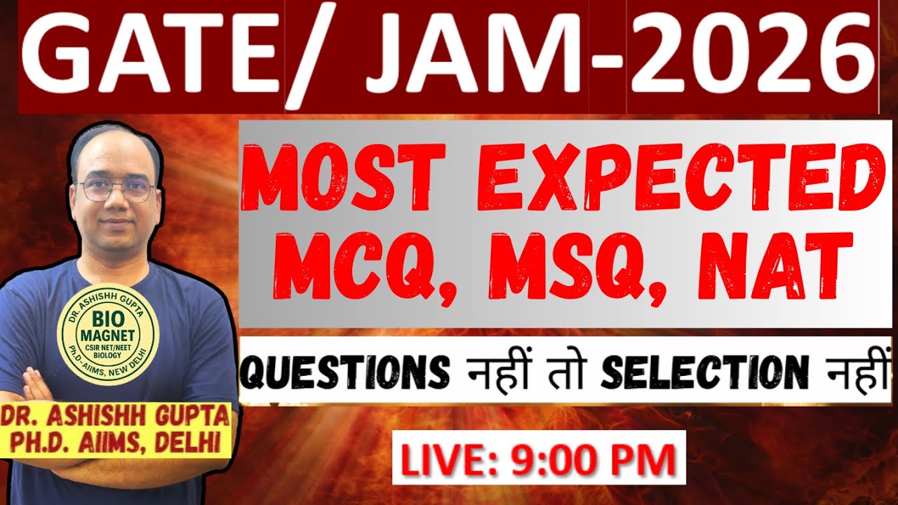 GATE / JAM-2026 | MOST EXPECTED MCQ, MSQ & NAT | BIOLOGY | DR. ASHISHH GUPTA (AIIMS, NEW DELHI)