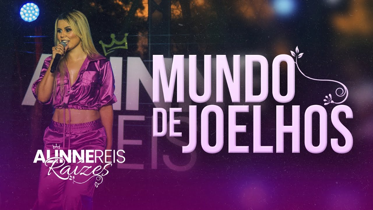 Mundo de joelhos - Alinne Reis Raízes