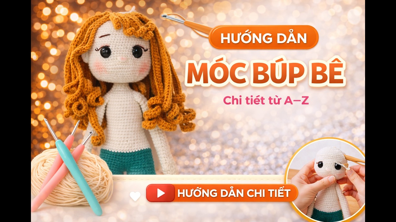 Hướng dẫn móc búp bê/crochet baby doll/ Nhat Hong Yarn