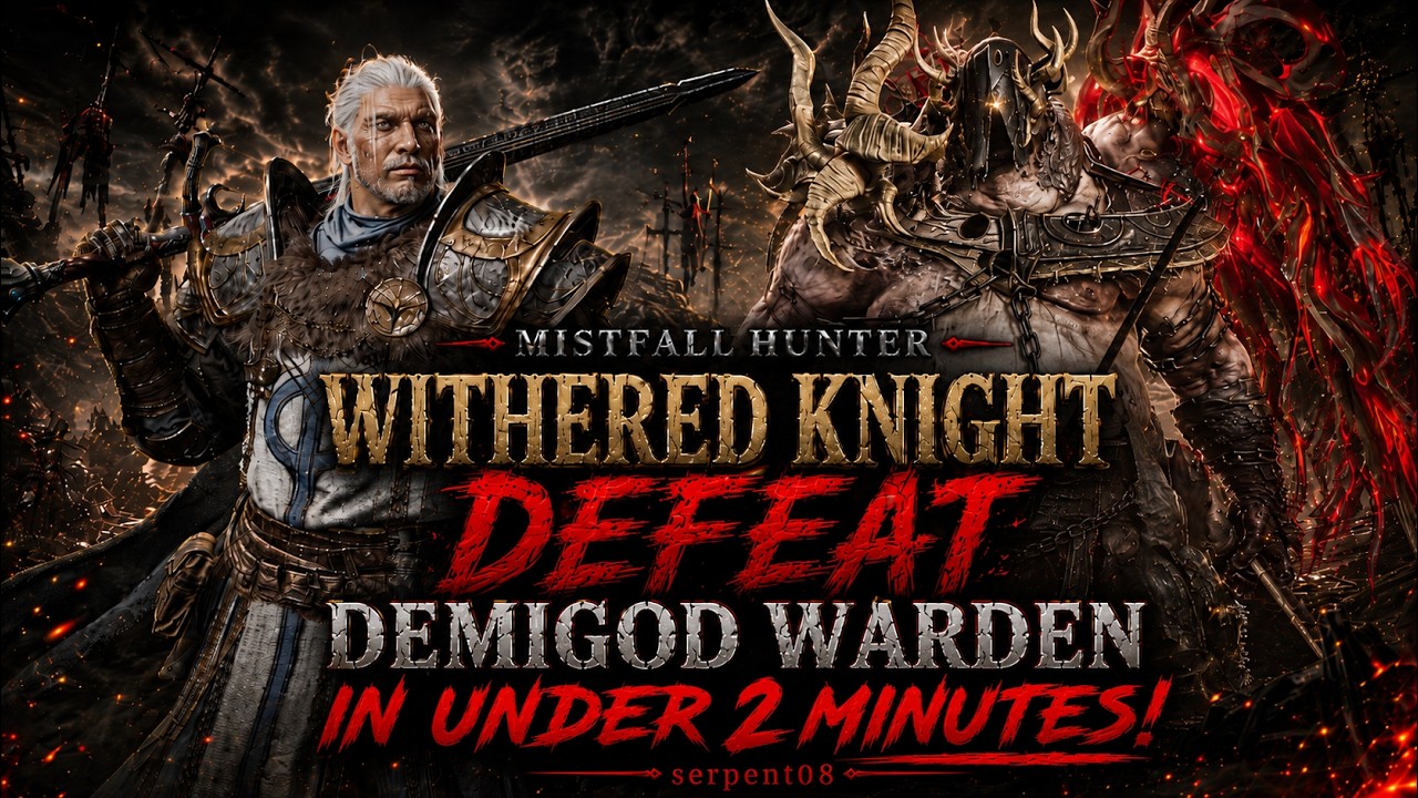 NEW Withered Knight MELTS Demigod Warden in Under 2 Minutes! | Mistfall Hunter