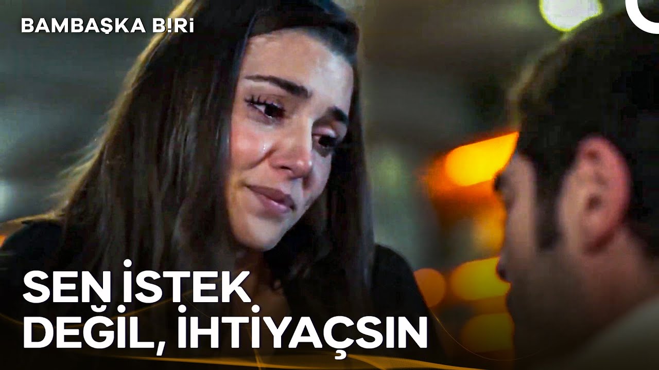 Yapamam, Seninle Birlikte Olamam... | Bambaşka Biri