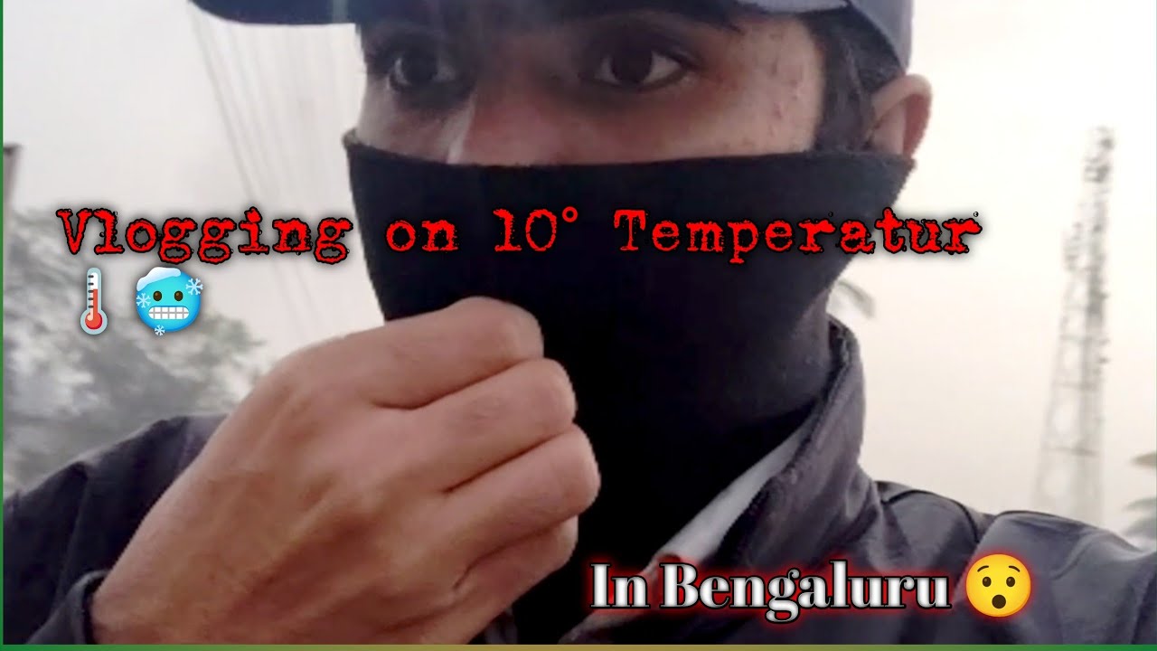 Vlogging on 10° Temperature in Bengaluru 🌡️🥶. Daily Vlog 18🙏.