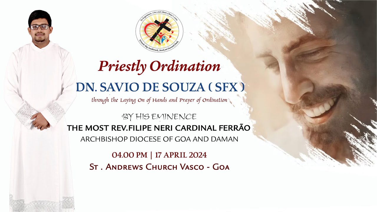 PRIESTLY ORDINATION | DEAC SAVIO DE SOUZA| SFX | ST. ANDREW'S CHURCH | VASCO CHURCH | 17 APRIL 2024