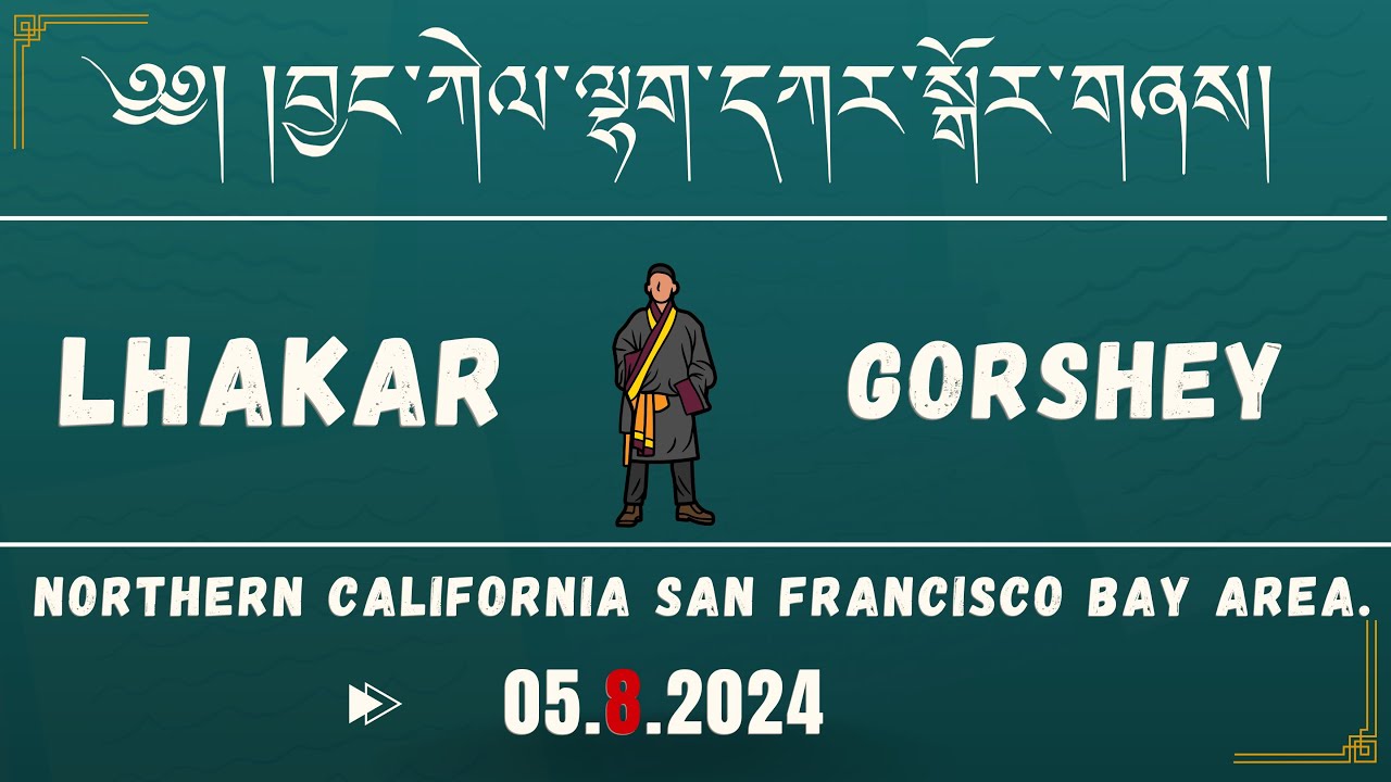 ༄༅། །བྱང་ཀེལ་ལྷག་དཀར་སྒོར་གཞས།  LHAKAR GORSHEY 05/08/2024