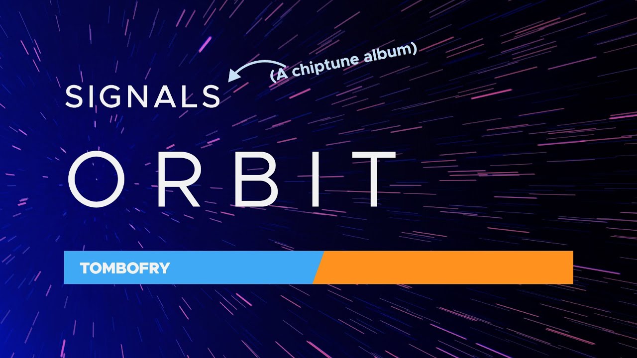 Orbit / Signals (a chiptune album) / TomboFry