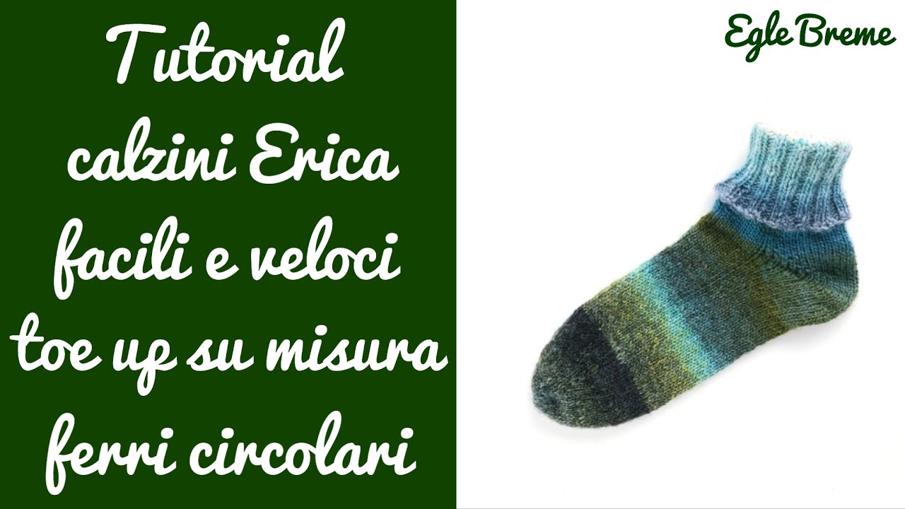 Tutorial calzini Erica facili veloci toe-up su misura ferri circolari