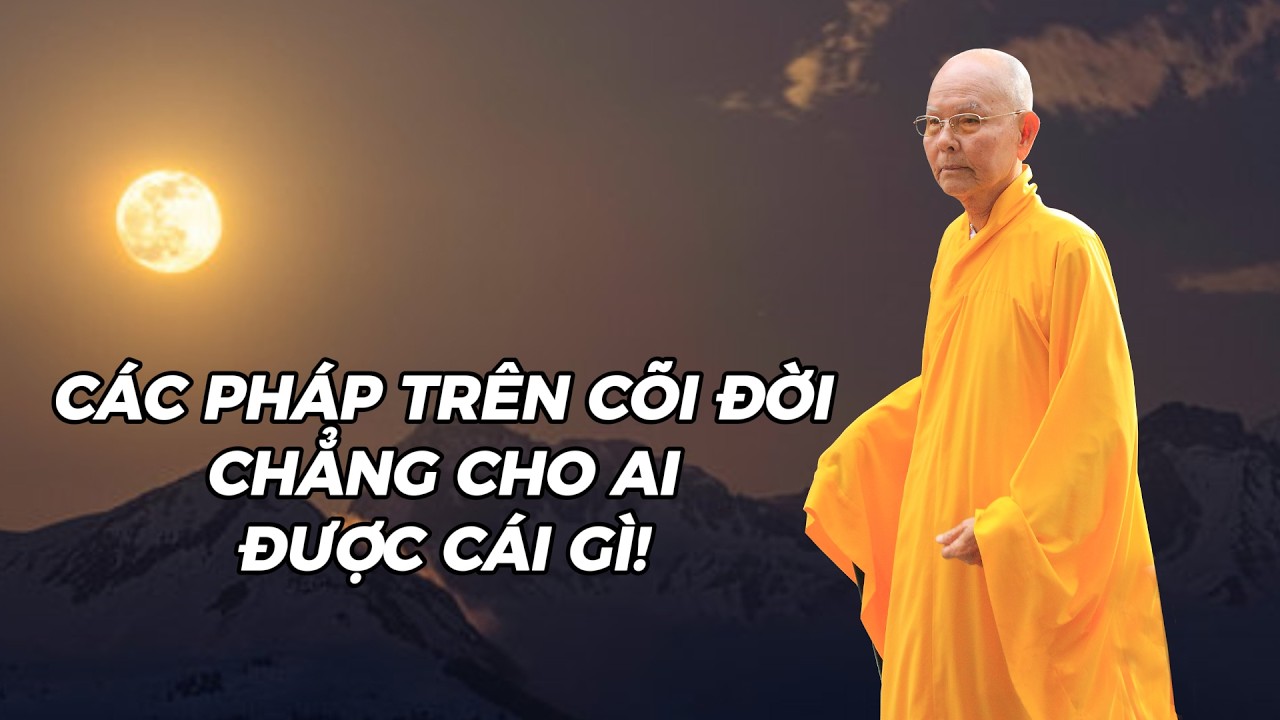 CÁC PHÁP TRÊN ĐỜI NÀY KHÔNG CHO AI ĐƯỢC CÁI GÌ - HT TỪ THÔNG